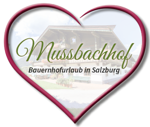 Bauernhofurlaub in Salzburg - in Saalfelden am Mussbachhof!